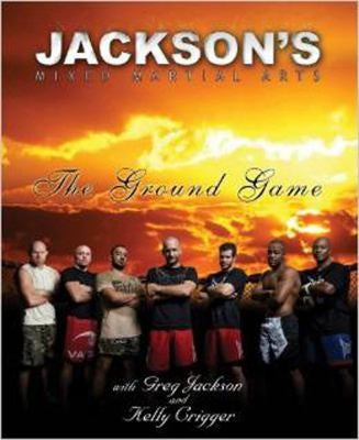 Jackson's Mixed Martial Arts : The Ground Game