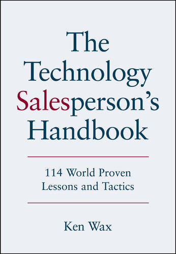 The Technology Salesperson's Handbook: 114 World Proven Lessons and Tactics
