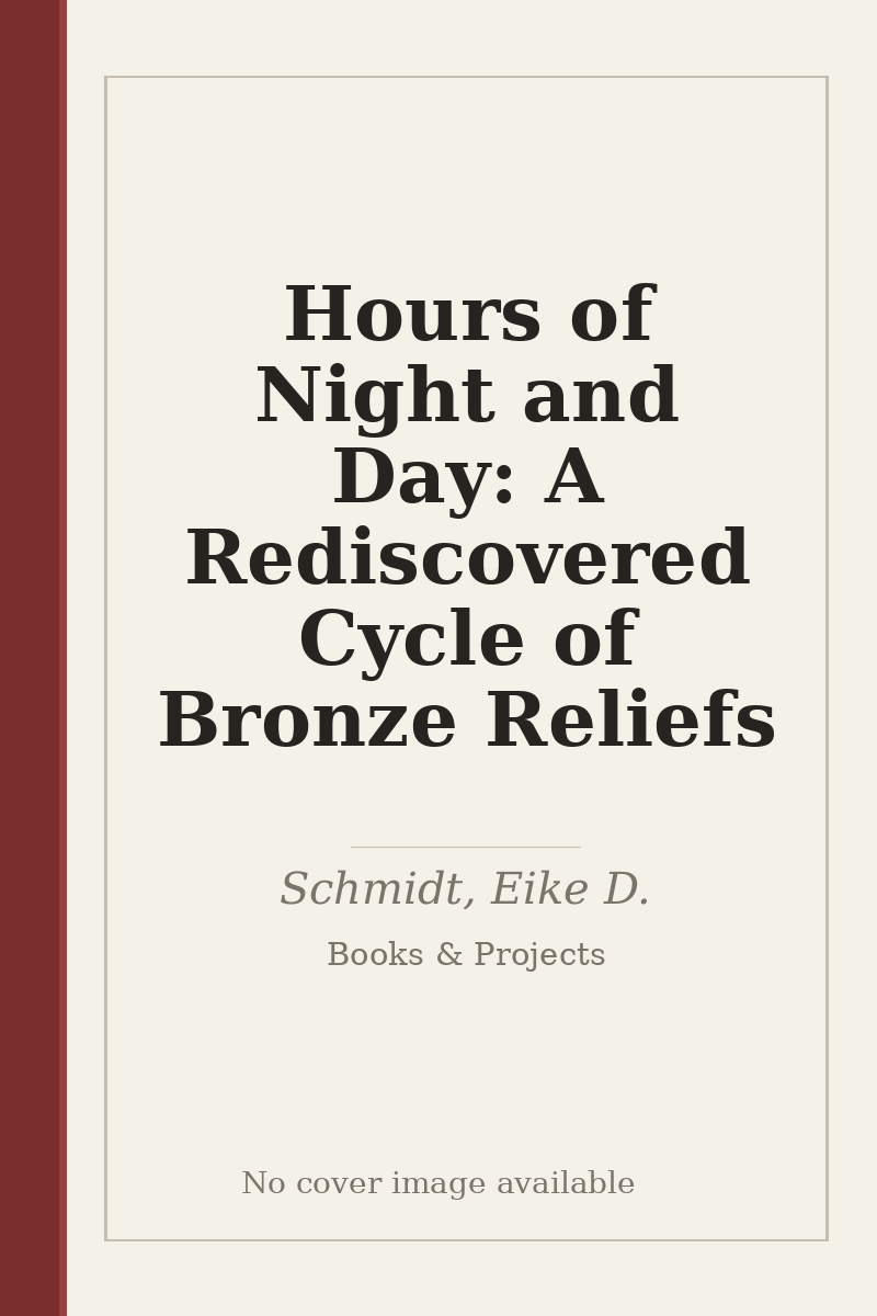 Hours of Night and Day: A Rediscovered Cycle of Bronze Reliefs - no cover image available