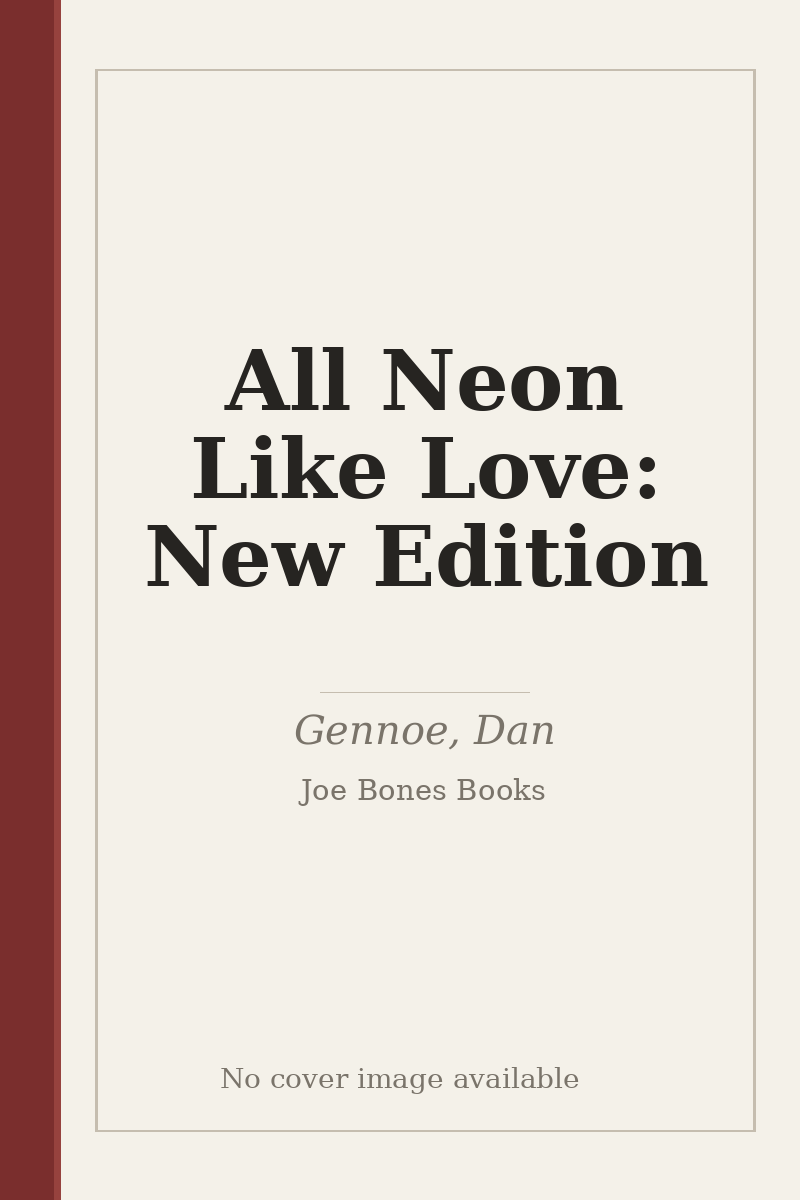 All Neon Like Love: New Edition - no cover image available