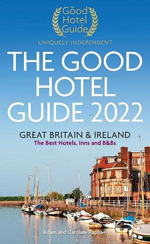 The Good Hotel Guide 2022: Great Britain and Ireland (Good Hotel Guide Great Britain and Ireland)