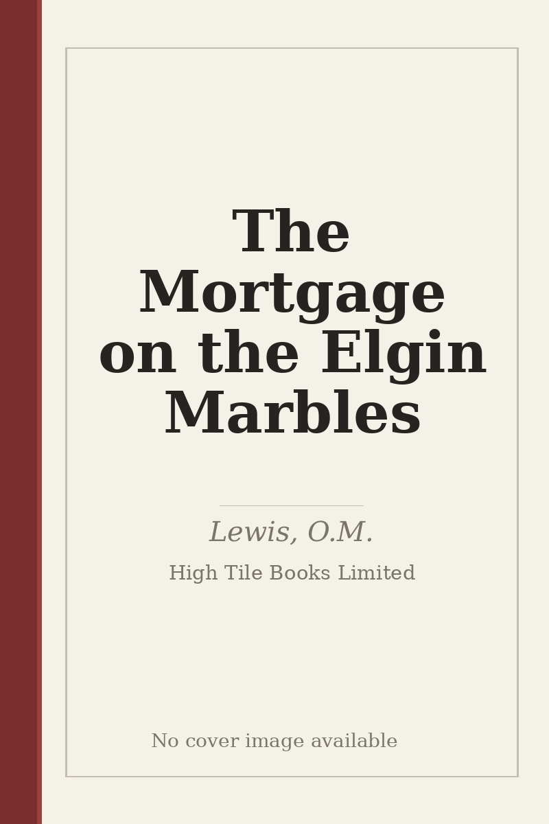 The Mortgage on the Elgin Marbles - no cover image available