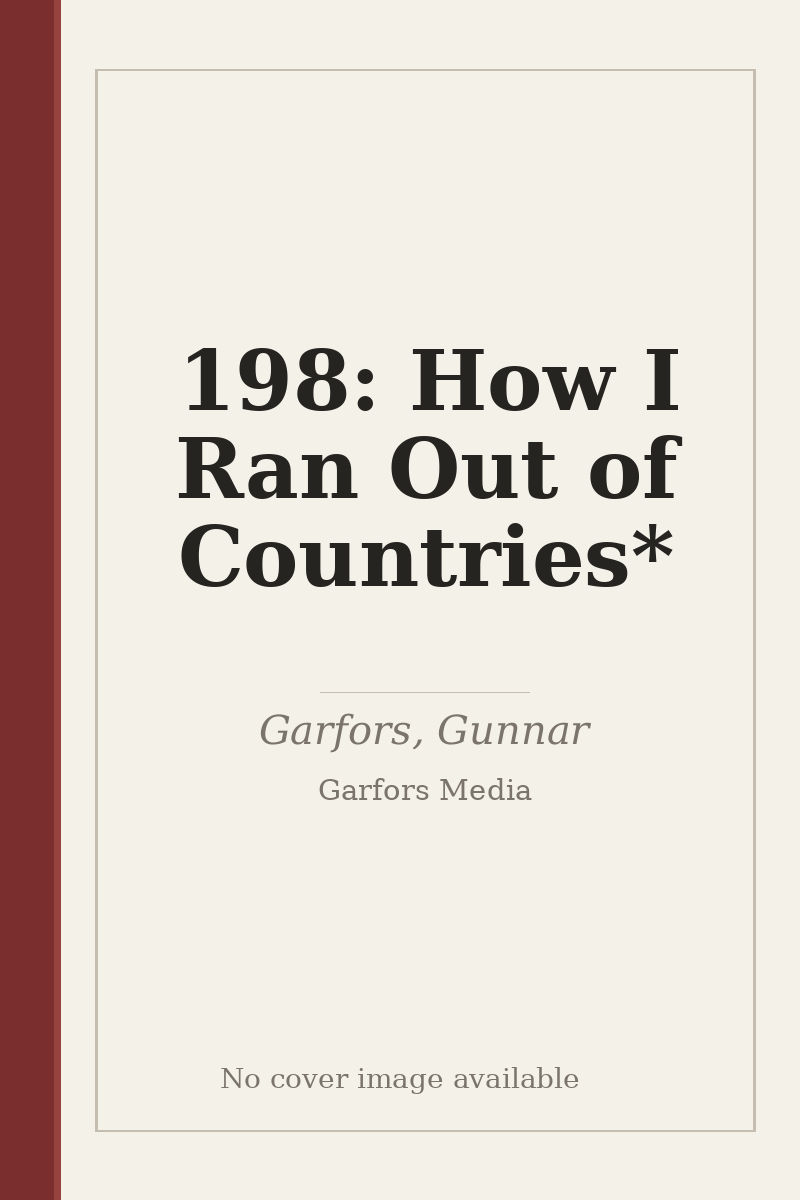 198: How I Ran Out of Countries* - no cover image available