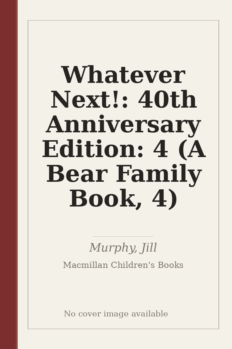 Whatever Next!: 40th Anniversary Edition: 4 (A Bear Family Book, 4) - no cover image available
