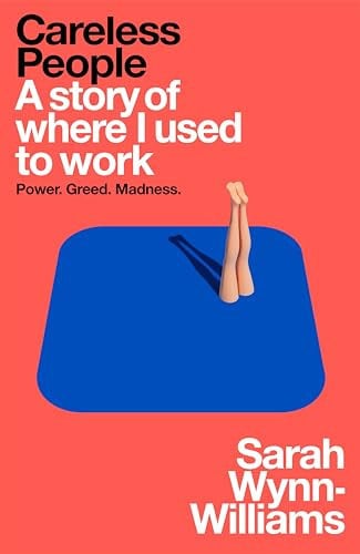 Careless People: The #1 Sunday Times bestselling memoir that Meta doesn't want you to read