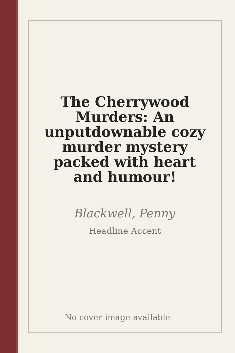 The Cherrywood Murders: An unputdownable cozy murder mystery packed with heart and humour! - no cover image available