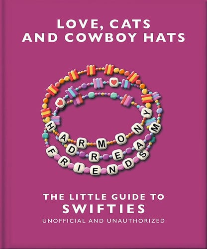 Love, Cats and Cowboy Hats: The Little Guide to Swifties: The Little Guide to Swifties