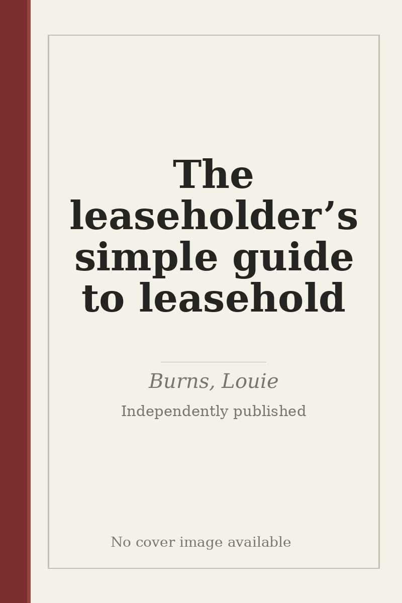 The leaseholder’s simple guide to leasehold - no cover image available