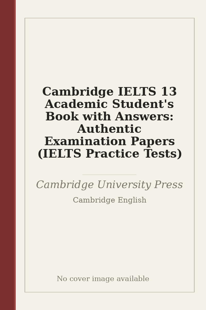 Cambridge IELTS 13 Academic Student's Book with Answers: Authentic Examination Papers (IELTS Practice Tests) - no cover image available