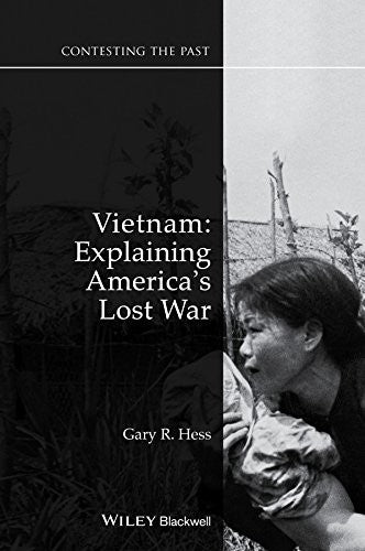 Vietnam: Explaining America's Lost War, 2nd Edition (Contesting the Past)