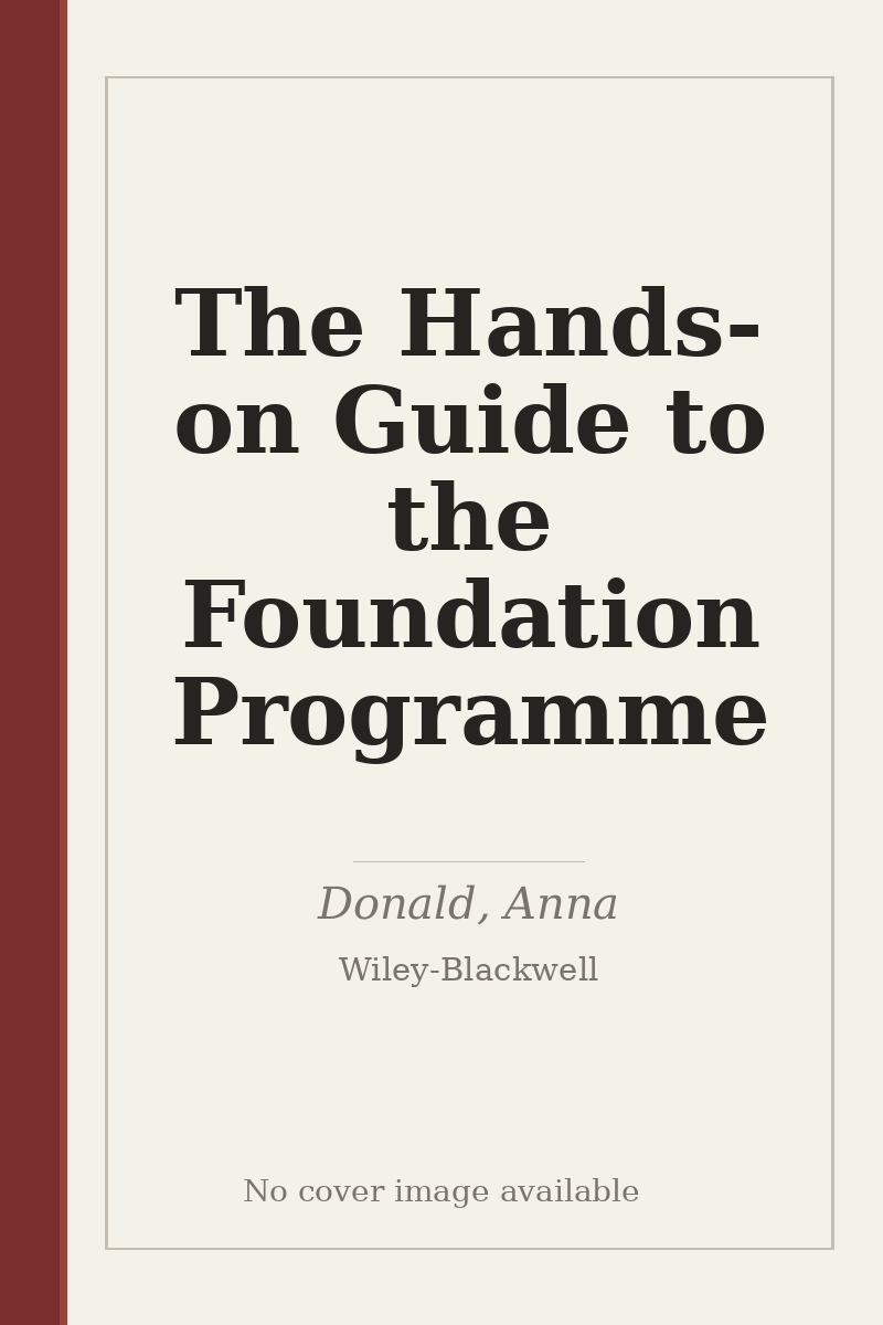 The Hands-on Guide to the Foundation Programme - no cover image available