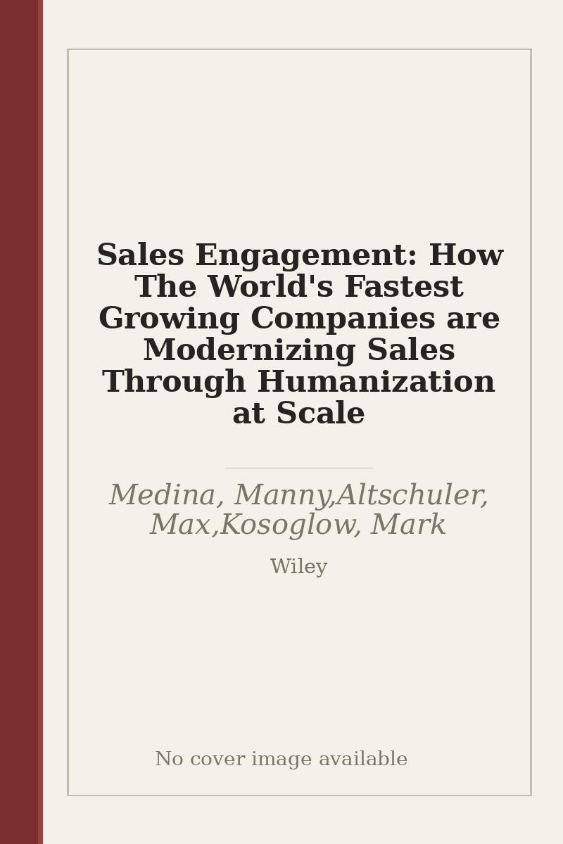 Sales Engagement: How The World's Fastest Growing Companies are Modernizing Sales Through Humanization at Scale - no cover image available