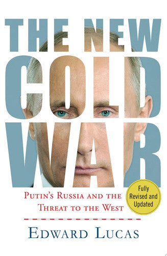 The New Cold War: Putin's Russia and the Threat to the West