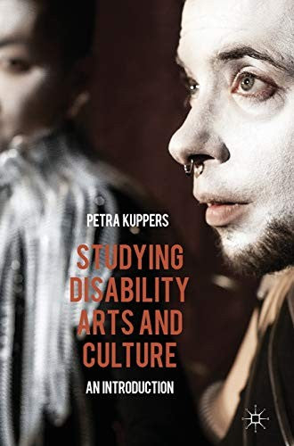 Studying Disability Arts and Culture: An Introduction