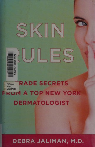 Skin Rules: Trade Secrets from a Top New York Dermatologist