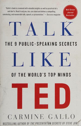 Talk Like Ted: The 9 Public-Speaking Secrets of the World's Top Minds