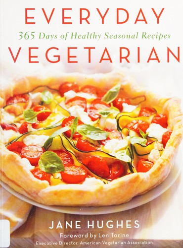 Everyday Vegetarian: 365 Days of Healthy Seasonal Recipes