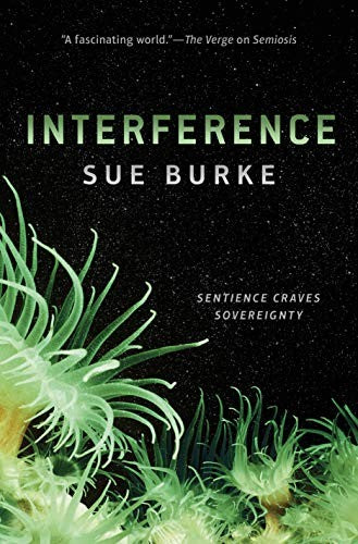 Interference: A Novel: 2 (Semiosis Duology)