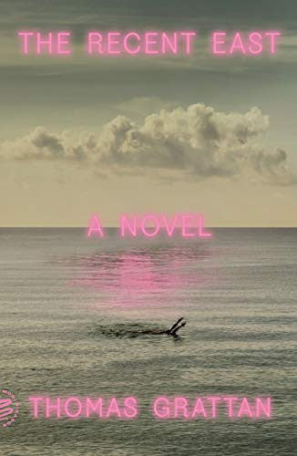 Recent East: A Novel