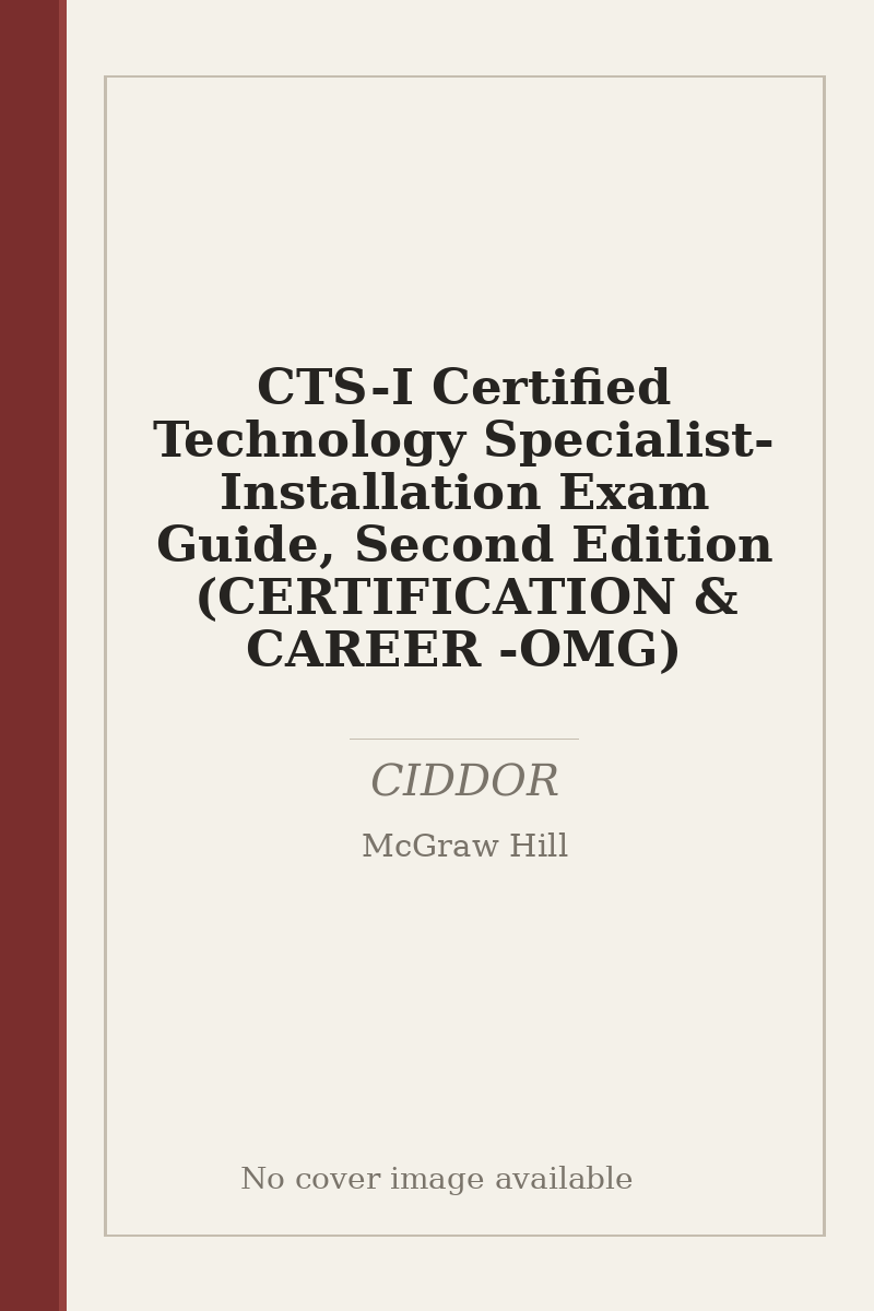 CTS-I Certified Technology Specialist-Installation Exam Guide, Second Edition (CERTIFICATION & CAREER - OMG) - no cover image available