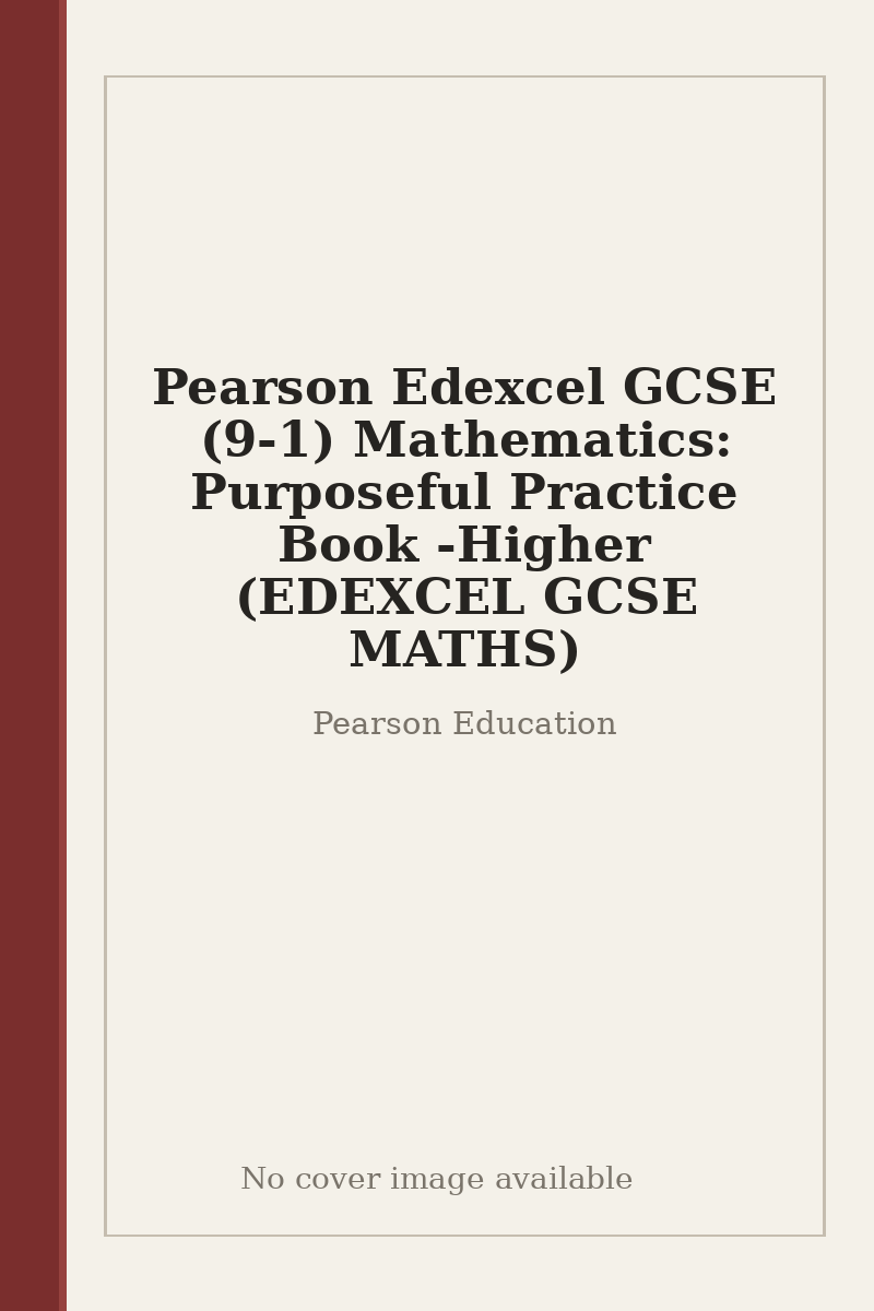 Pearson Edexcel GCSE (9-1) Mathematics: Purposeful Practice Book - Higher (EDEXCEL GCSE MATHS) - no cover image available