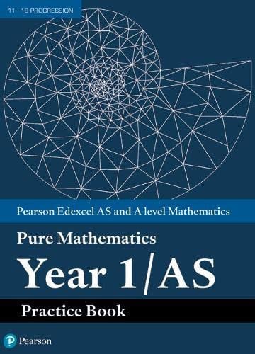 Pearson Edexcel AS and A level Mathematics Pure Mathematics Year 1/AS Practice Book (A level Maths and Further Maths 2017)