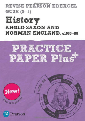 Pearson REVISE Edexcel GCSE History Anglo-Saxon and Norman England, c1060-88 Practice Paper Plus