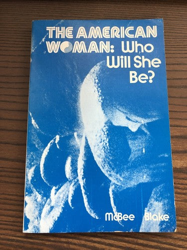 'The American Woman: Who Will She Be?' McBee & Blake (1974)