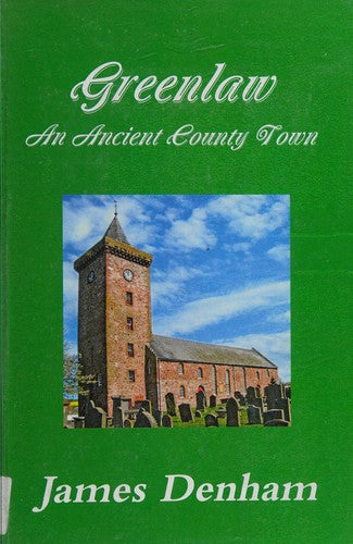 Greenlaw - An Ancient County Town