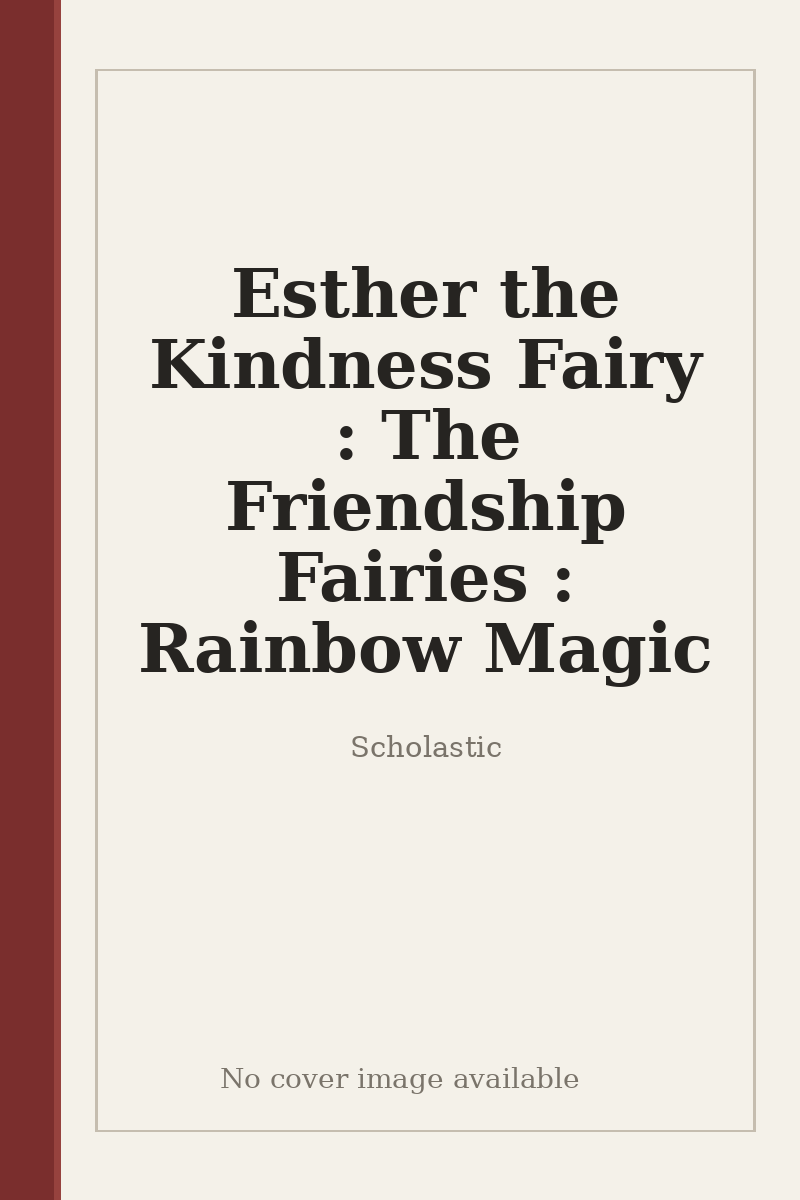 Esther the Kindness Fairy : The Friendship Fairies : Rainbow Magic - no cover image available