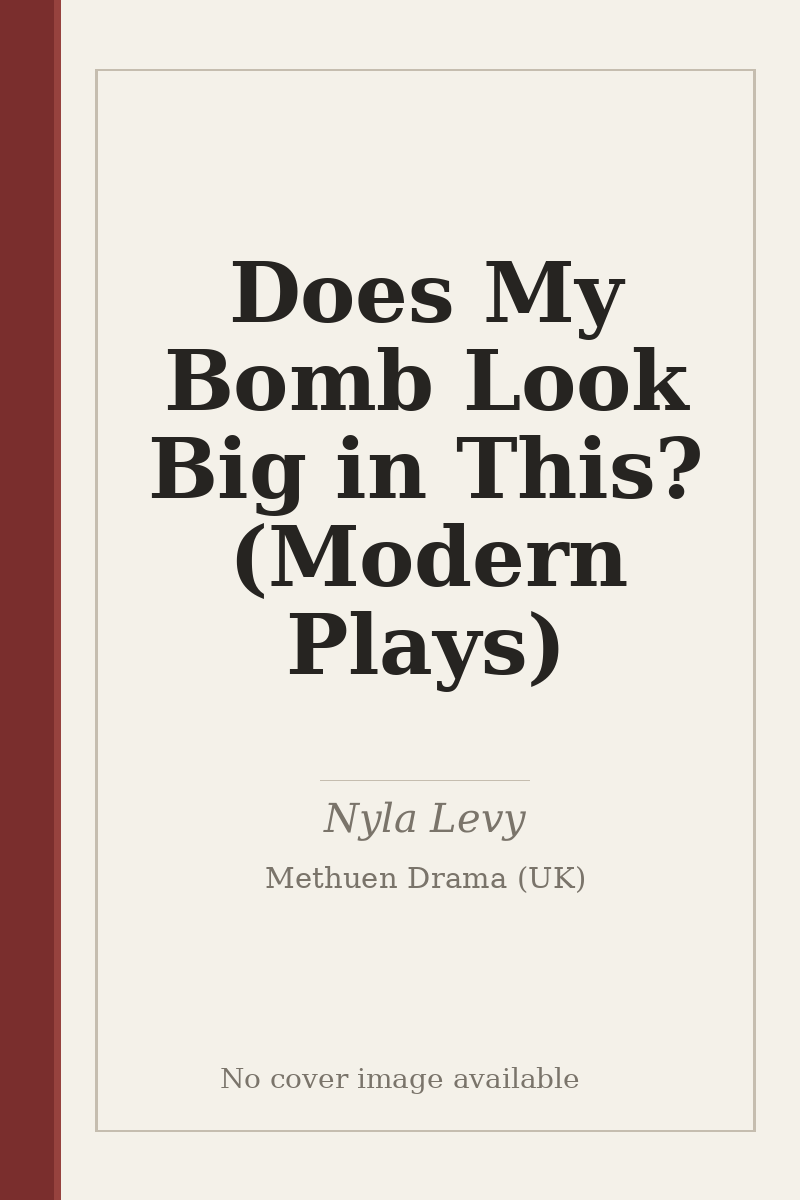 Does My Bomb Look Big in This? (Modern Plays) - no cover image available