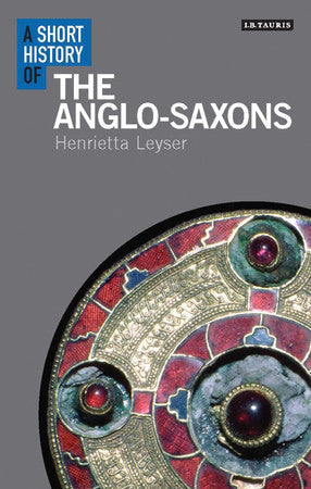 A Short History of the Anglo-Saxons (Short Histories)