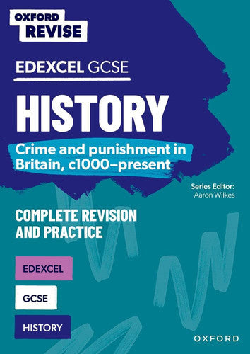 GCSE Edexcel History: Crime and punishment in Britain, c1000-present Complete Revision and Practice: For the 2027 Exams (Oxford Revise: History)