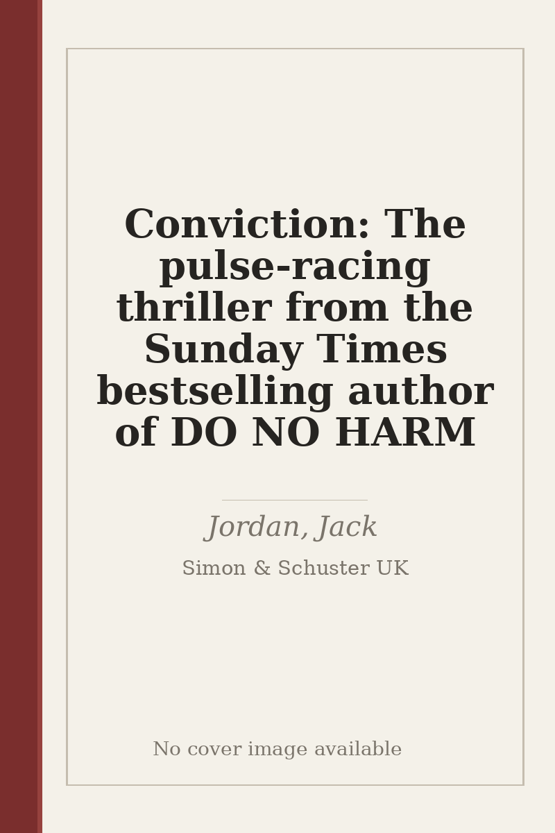 Conviction: The pulse-racing thriller from the Sunday Times bestselling author of DO NO HARM - no cover image available