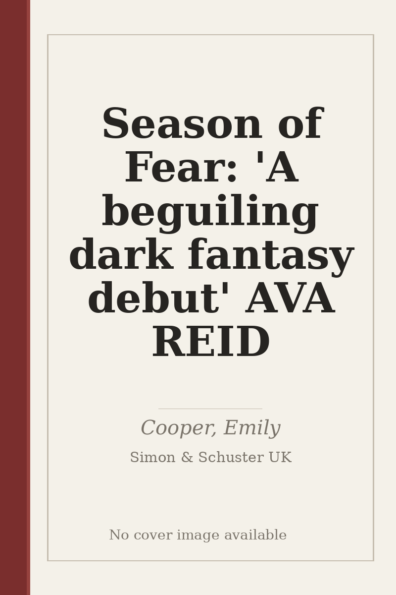 Season of Fear: 'A beguiling dark fantasy debut' AVA REID - no cover image available