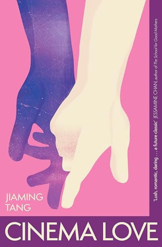 Cinema Love: 'Not just an extraordinary debut but a future classic' Jessamine Chan