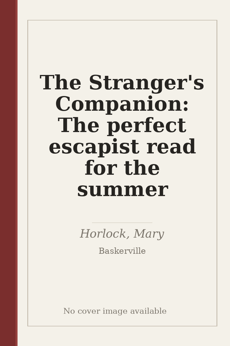 The Stranger's Companion: The perfect escapist read for the summer - no cover image available