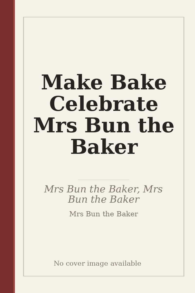 Make Bake Celebrate Mrs Bun the Baker - no cover image available