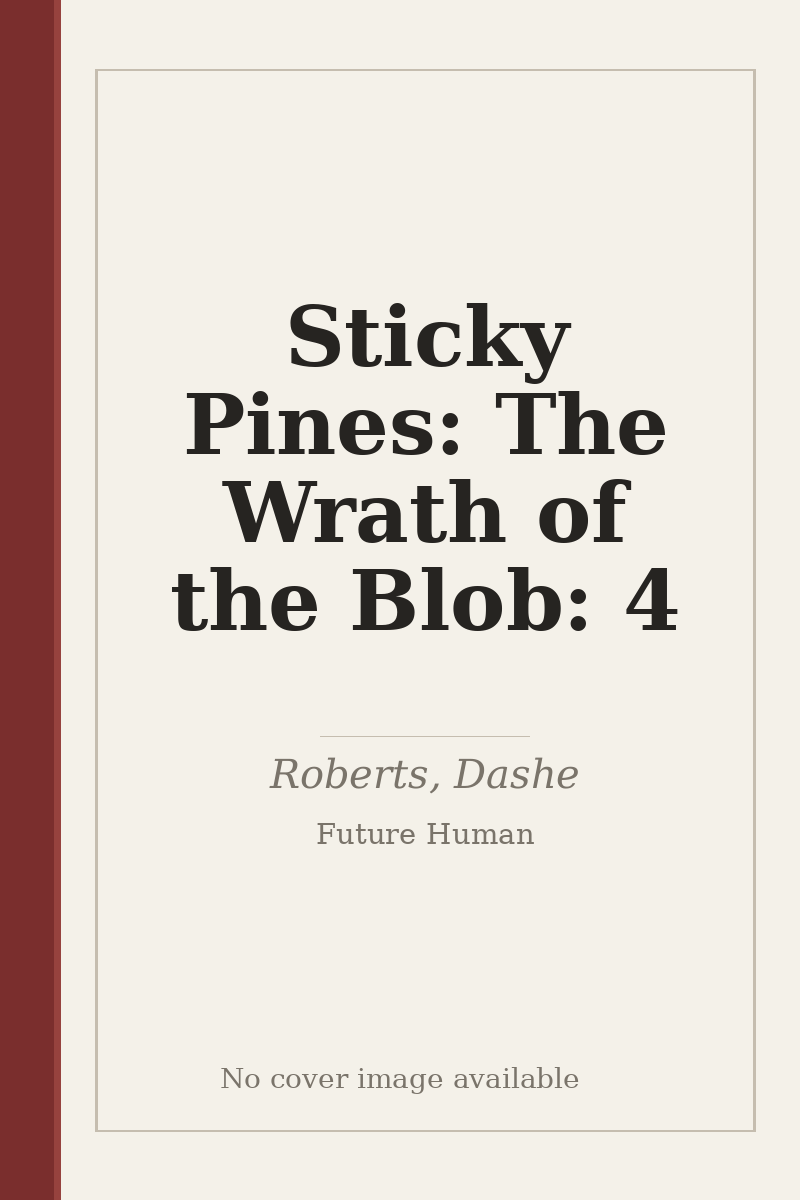 Sticky Pines: The Wrath of the Blob: 4 - no cover image available