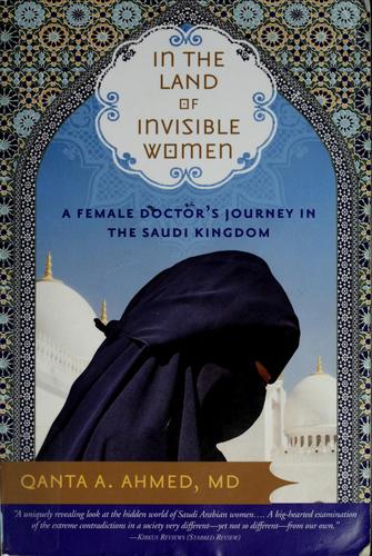 In the Land of Invisible Women: A Female Doctor’s Journey in the Saudi Kingdom