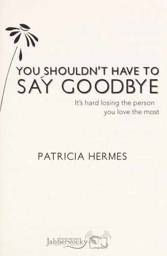 You Shouldn't Have to Say Goodbye