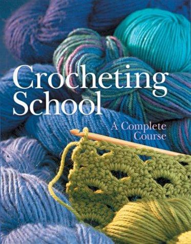 CROCHETING SCHOOL COMPLETE COURSE