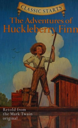 Classic Starts (R): The Adventures of Huckleberry Finn: Retold from the Mark Twain Original