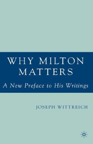 Why Milton Matters: A New Preface to His Writings