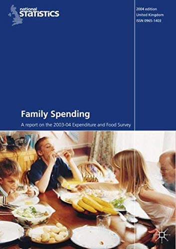 Family Spending (2003-2004): A Report on the 2003-2004 Expenditure and Food Survey (Family Spending: Report on XXXX Family Expenditure Survey)