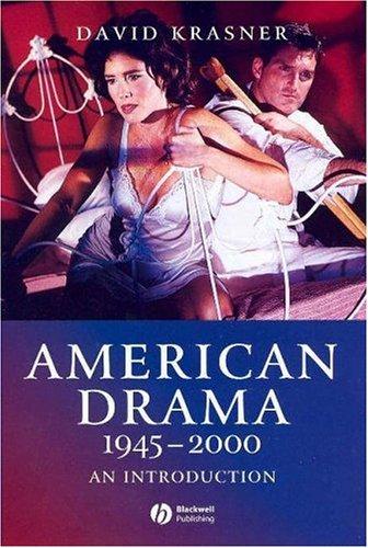 American Drama 1945 - 2000: An Introduction: 23 (Wiley Blackwell Introductions to Literature)
