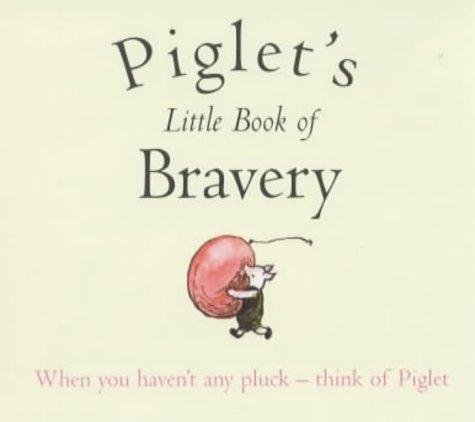 Piglet's Little Book of Bravery