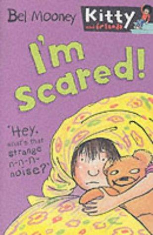 I'm Scared!: No. 7 (Kitty & Friends S.)