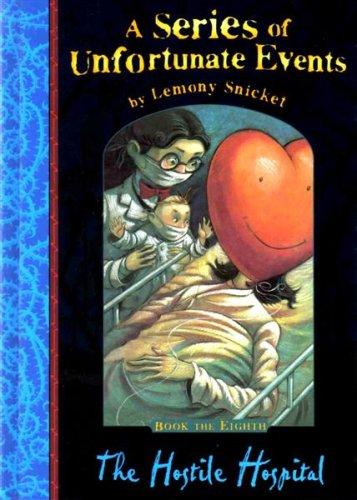 The Hostile Hospital (A Series of Unfortunate Events No. 8)