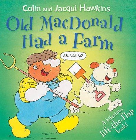Old MacDonald Had a Farm (A Hilarious Lift-the-Flap Book)